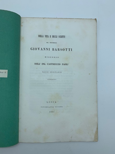 Della vita e degli scritti del Professore Giovanni Barsotti. Discorso